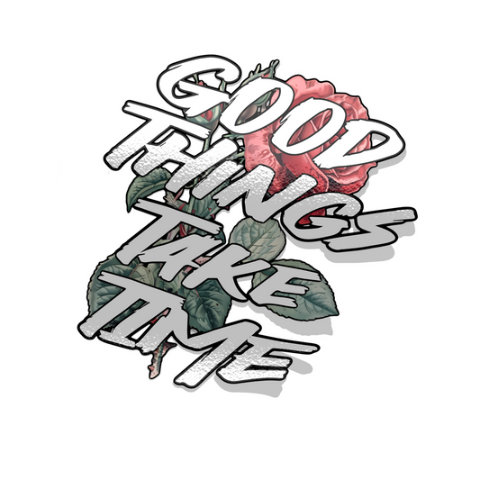 GOOD THINGS TAKE TIME KISSCUT